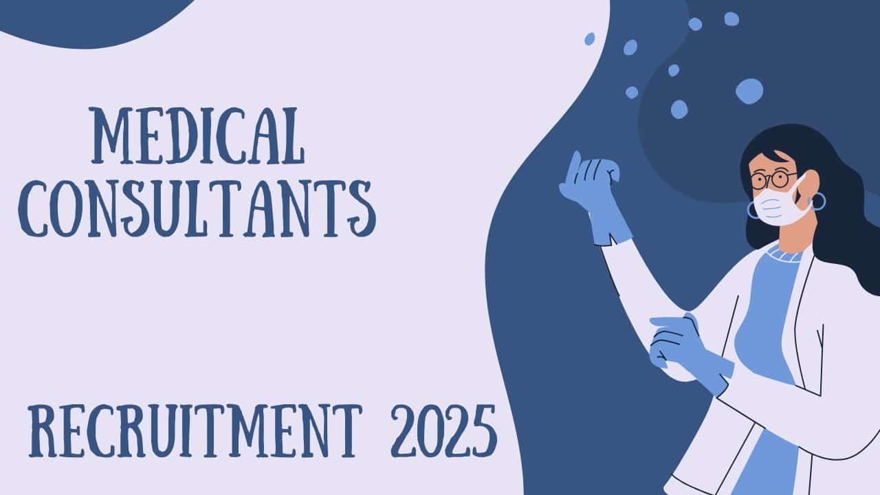 Medical Consultants Recruitment 2025